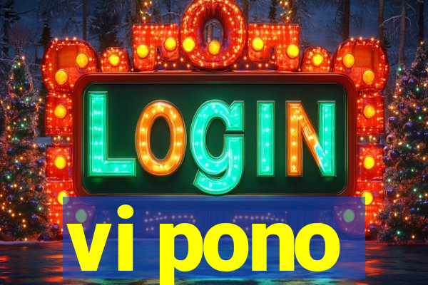 vi pono